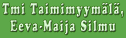 Tmi Taimimyymälä, Eeva-Maija Silmu logo